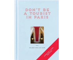 KNYGA Grall Don't be a Tourist in Paris, The Messy Nessy Chic Guide