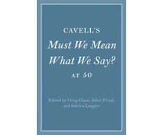 KNYGA Greg Chase Cavell's Must We Mean What We Say? at 50