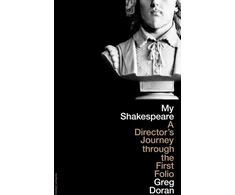 KNYGA Greg Doran My Shakespeare, A Director’s Journey through the First Folio