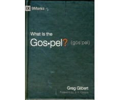 KNYGA Greg Gilbert What Is the Gospel?