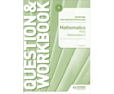 KNYGA Greg Port Cambridge International AS &amp; A Level Mathematics Pure Mathematics 2 Question &amp; Workbook