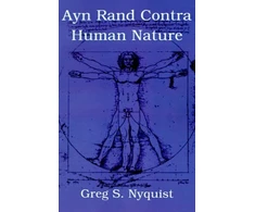 KNYGA Greg S Nyquist Ayn Rand Contra Human Nature
