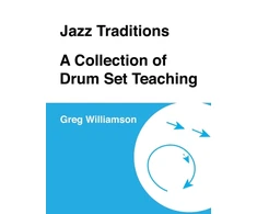 KNYGA Greg Williamson Jazz Traditions A Collection of Drum Set Teaching