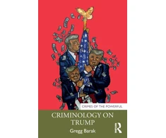 KNYGA Gregg Barak Criminology on Trump