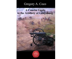 KNYGA Gregory Coco Concise Guide to the Artillery at Gettysburg