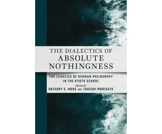KNYGA Gregory S Moss Dialectics of Absolute Nothingness