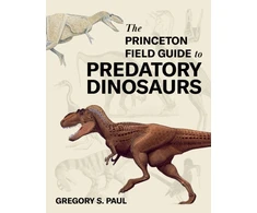 KNYGA Gregory S Paul Princeton Field Guide to Predatory Dinosaurs