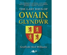 KNYGA Gruffydd Aled Williams Last Days of Owain Glyndwr, The