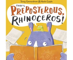 KNYGA Gunaratnam Tracy That's Preposterous, Rhinoceros!