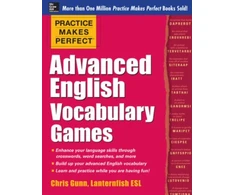 KNYGA Gunn, Chris (ESL instructor) Practice Makes Perfect Advanced English Vocabulary Games