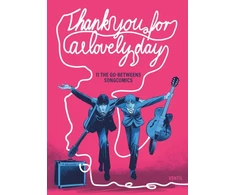 KNYGA Gunther Buskies, Jonas Engelmann, Robert Forster, The Go-Betweens Thank You For A Lovely Day