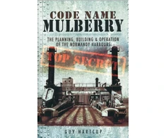 KNYGA Guy Hartcup Code Name Mulberry: the Planning Building and Operation of the Normandy Harbours