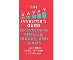 KNYGA H Kent Baker Savvy Investor's Guide to Avoiding Pitfalls, Frauds, and Scams