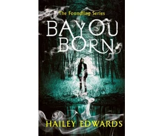 KNYGA Hailey Edwards Bayou Born