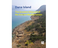 KNYGA Hakan Oniz Dana Island: The Greatest Shipyard of the Ancient Mediterranean