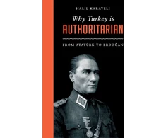 KNYGA Halil Magnus Karaveli Why Turkey is Authoritarian