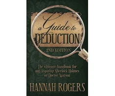 KNYGA Hannah Rogers Guide to Deduction - The ultimate handbook for any aspiring Sherlock Holmes or Doctor Watson