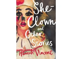 KNYGA Hannah Vincent She-Clown, and other stories