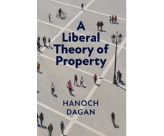 KNYGA Hanoch Dagan Liberal Theory of Property