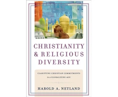 KNYGA Harold A Netland Christianity and Religious Diversity – Gaivinantis Christian Commitments in a Globalizing Age