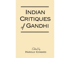 KNYGA Harold G Coward Indian Critiques of Gandhi