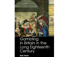 KNYGA Harris Bob Gambling in Britain in the Long Eighteenth Century