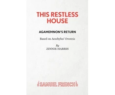 KNYGA Harris This Restless House, Part One: Agamemnon's Return