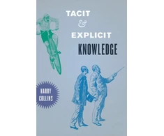 KNYGA Harry Collins Tacit and Explicit Knowledge