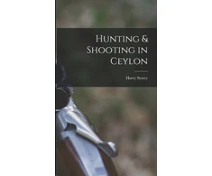 KNYGA Harry Storey Hunting &amp; Shooting in Ceylon