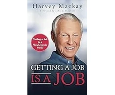 KNYGA Harvey Mackay Getting a Job is a Job