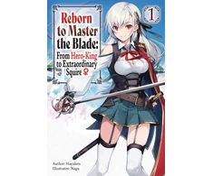 KNYGA Hayaken Reborn to Master the Blade: From Hero-King to Extraordinary Squire, Vol. 1 (light novel)