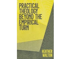 KNYGA Heather Walton Practical Theology Beyond the Empirical Turn