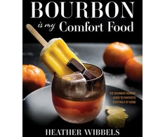 KNYGA Heather Wibbels Bourbon Is My Comfort Food