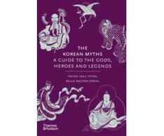 KNYGA Heinz Insu Fenkl Korean Myths, A Guide to the Gods, Heroes and Legends