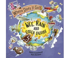KNYGA Helen Greathead Where Does It Go?: Wee, Rain and Other Liquids