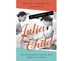 KNYGA Helen Lefkowitz Horowitz Warming Up Julia Child