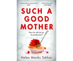 KNYGA Helen Monks Takhar Such a Good Mother