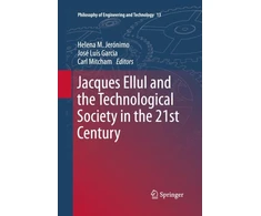 KNYGA Helena M Jeronimo Jacques Ellul and the Technological Society in the 21st Century