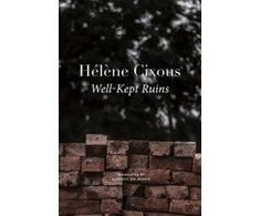 KNYGA Helene Cixous Well–Kept Ruins