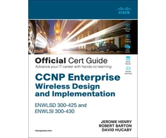 KNYGA Henry Jerome CCNP Enterprise Wireless Design ENWLSD 300-425 and Implementation ENWLSI 300-430 Official Cert Guide