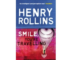 KNYGA Henry Rollins Smile, You're Travelling