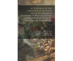KNYGA Herbert Cook Catalogue of the Paintings at Doughty House, Richmond, &amp; Elsewhere in the Collection of Sir Frederick Cook, Bt., Visconde De Monserrate; 2