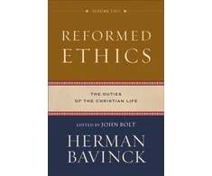 KNYGA Herman Bavinck Reformed Ethics – The Duties of the Christian Life