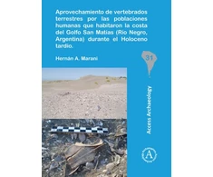 KNYGA Hernan A Marani Aprovechamiento de vertebrados terrestres por las poblaciones humanas que habitaron la costa del Golfo San Matias (Rio Negro, Argentina) durante el Holoceno tardio