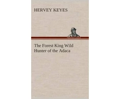 KNYGA Hervey Keyes Forest King Wild Hunter of the Adaca
