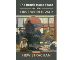 KNYGA Hew Strachan British Home Front and the First World War
