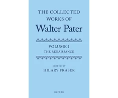 KNYGA Hilary Fraser Collected Works of Walter Pater, Volume I
