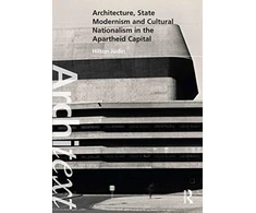 KNYGA Hilton Judin Architecture, State Modernism and Cultural Nationalism in the Apartheid Capital