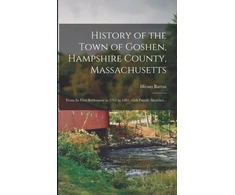 KNYGA Hiram 1822-1883 Barrus History of the Town of Goshen, Hampshire County, Massachusetts