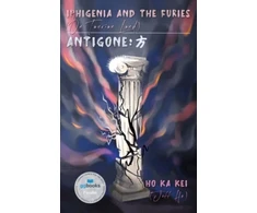KNYGA Ho Ka Kei (Jeff Ho) Iphigenia and the Furies (On Taurian Land) &amp; Antigone: ?